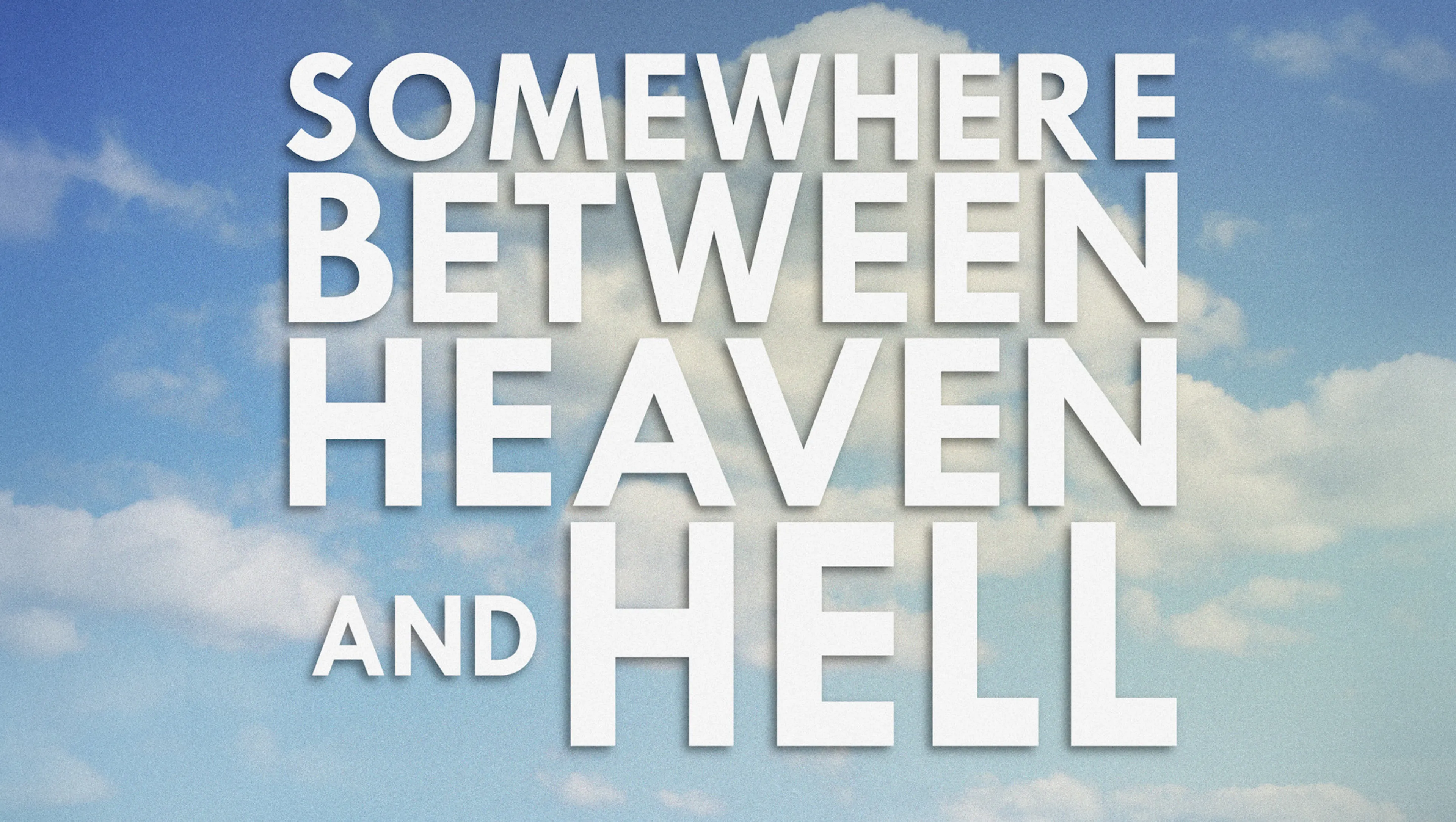Somewhere Between Heaven and Hell poster